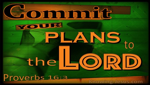 Proverbs 16:3 Commit Your Plans To The Lord (green)